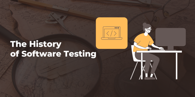 Journey Through Time The History of Software Testing