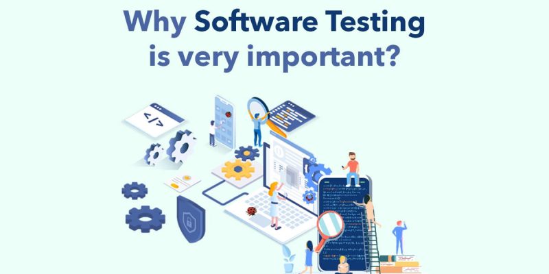 Why Software Testing is important